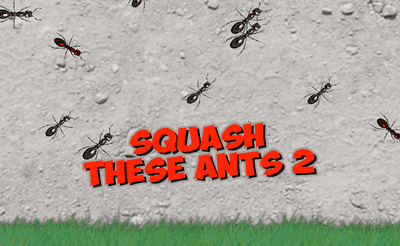 Squash These Ants 2 Banner